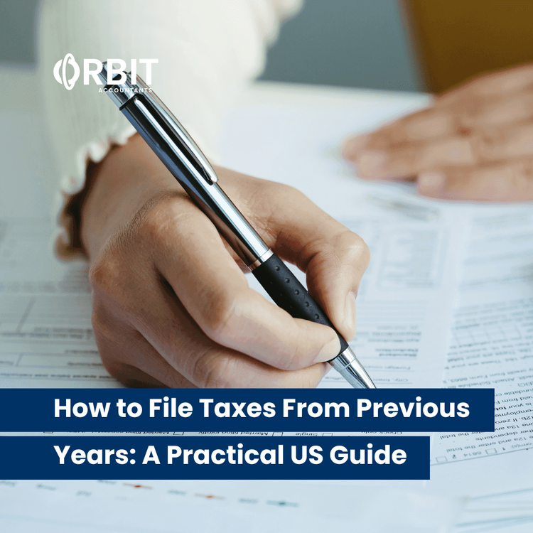 How to File Taxes From Previous Years: A Practical US Guide