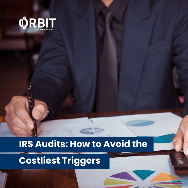 IRS Audits: How to Avoid the Costliest Triggers